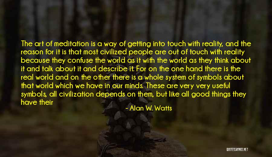 There Are Good People Out There Quotes By Alan W. Watts There Are Good People Out There Quotes By Alan W. Watts