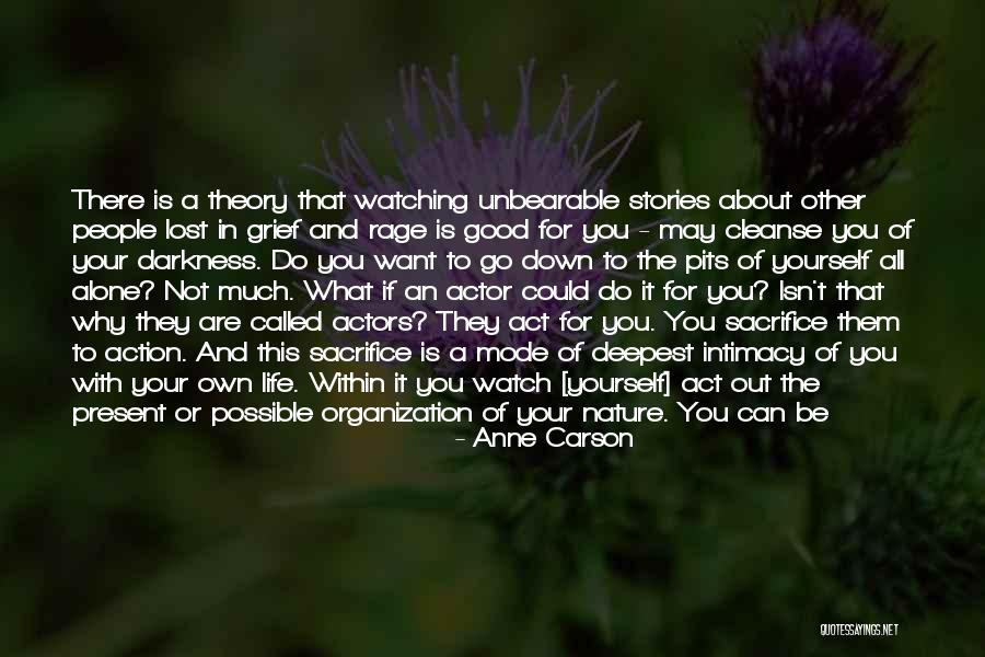 There Are Good People Out There Quotes By Anne Carson There Are Good People Out There Quotes By Anne Carson