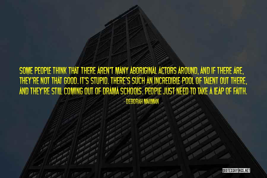 There Are Good People Out There Quotes By Deborah Mailman There Are Good People Out There Quotes By Deborah Mailman