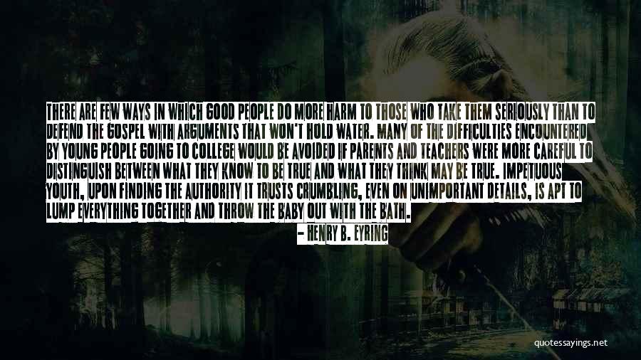 There Are Good People Out There Quotes By Henry B. Eyring There Are Good People Out There Quotes By Henry B. Eyring
