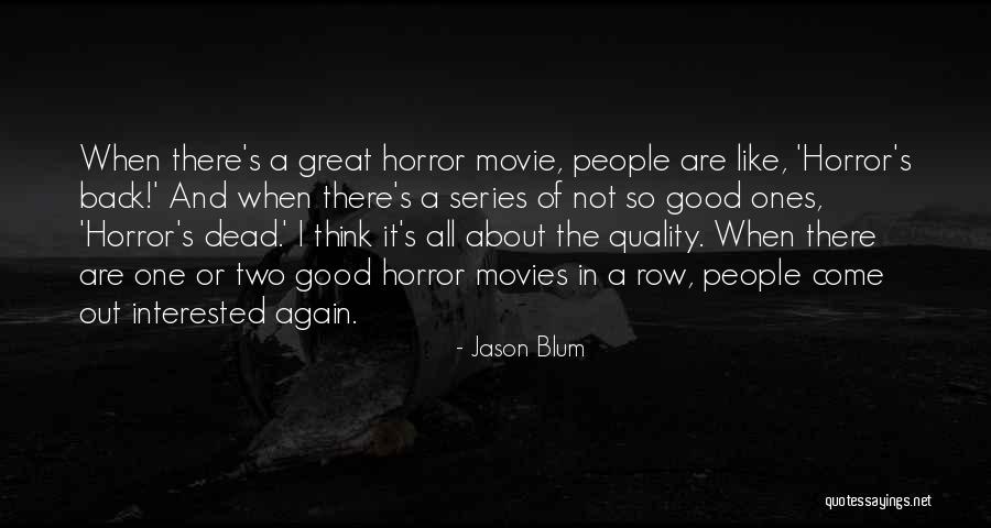There Are Good People Out There Quotes By Jason Blum There Are Good People Out There Quotes By Jason Blum