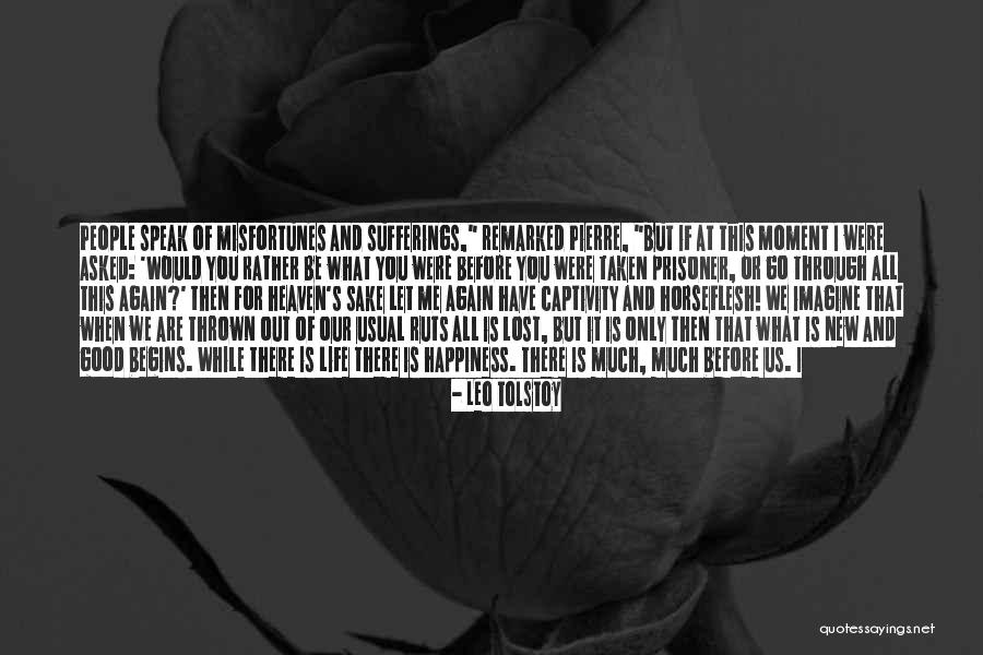 There Are Good People Out There Quotes By Leo Tolstoy There Are Good People Out There Quotes By Leo Tolstoy