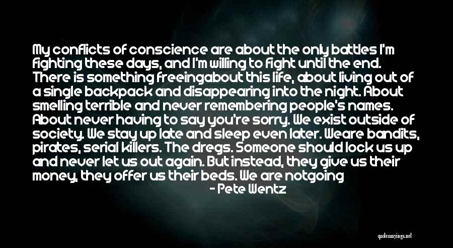 There Are Good People Out There Quotes By Pete Wentz There Are Good People Out There Quotes By Pete Wentz