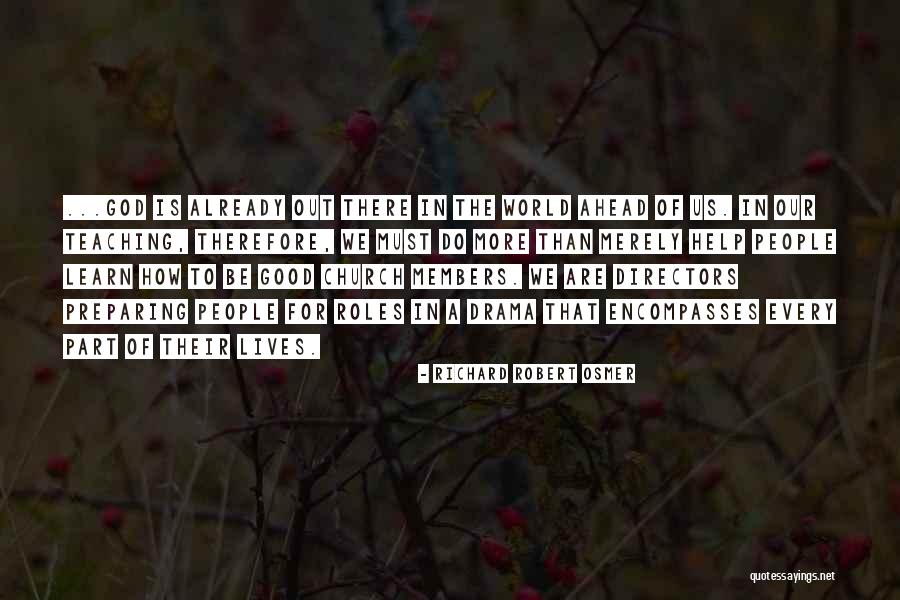 There Are Good People Out There Quotes By Richard Robert Osmer There Are Good People Out There Quotes By Richard Robert Osmer