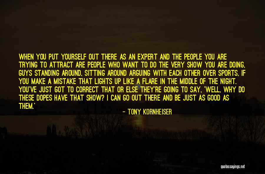 There Are Good People Out There Quotes By Tony Kornheiser There Are Good People Out There Quotes By Tony Kornheiser