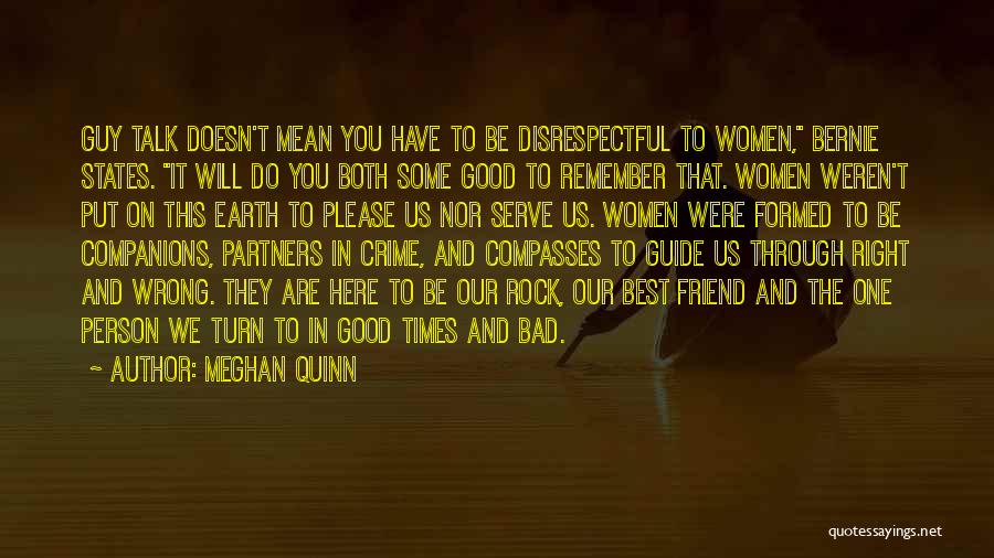There Are Good Times And Bad Times Quotes By Meghan Quinn
