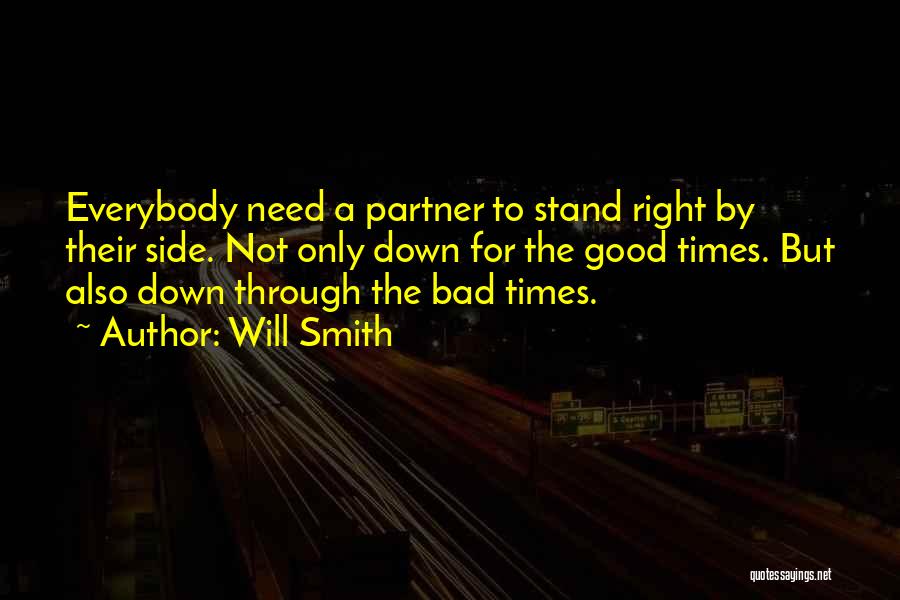 There Are Good Times And Bad Times Quotes By Will Smith