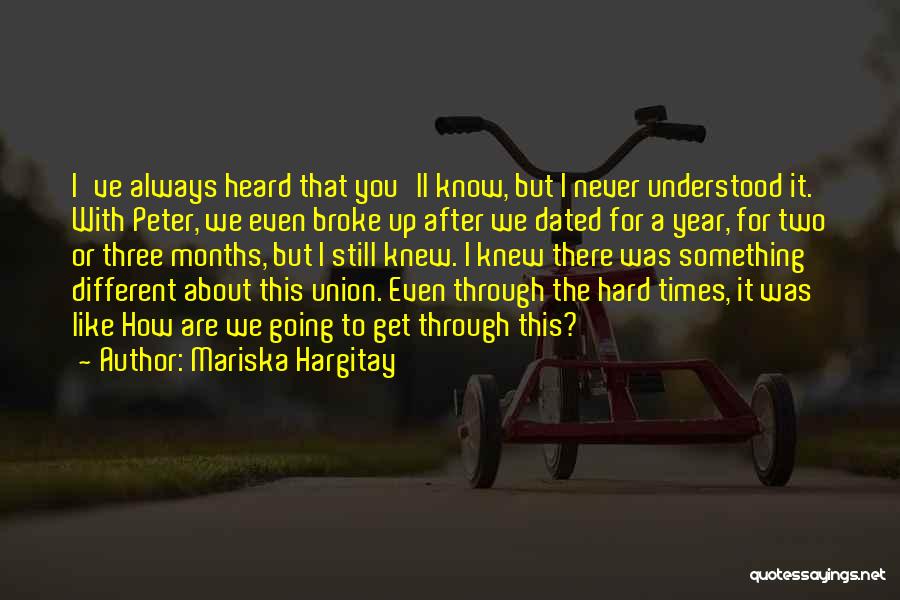 There Are Hard Times Quotes By Mariska Hargitay