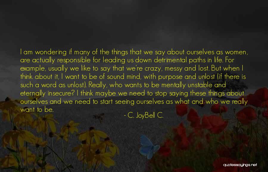 There Are Many Things In Life Quotes By C. JoyBell C. There Are Many Things In Life Quotes By C. JoyBell C.