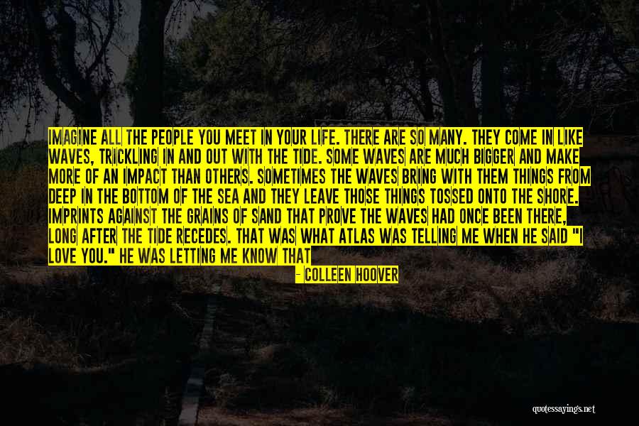 There Are Many Things In Life Quotes By Colleen Hoover