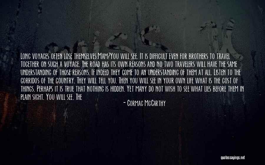 There Are Many Things In Life Quotes By Cormac McCarthy There Are Many Things In Life Quotes By Cormac McCarthy