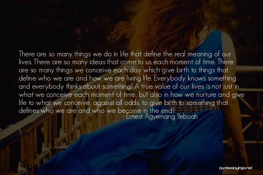 There Are Many Things In Life Quotes By Ernest Agyemang Yeboah There Are Many Things In Life Quotes By Ernest Agyemang Yeboah