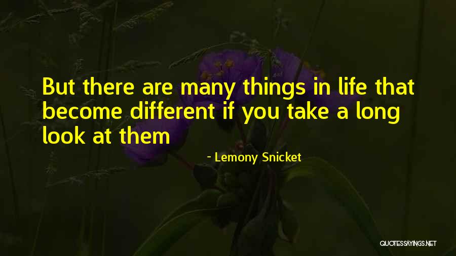 There Are Many Things In Life Quotes By Lemony Snicket