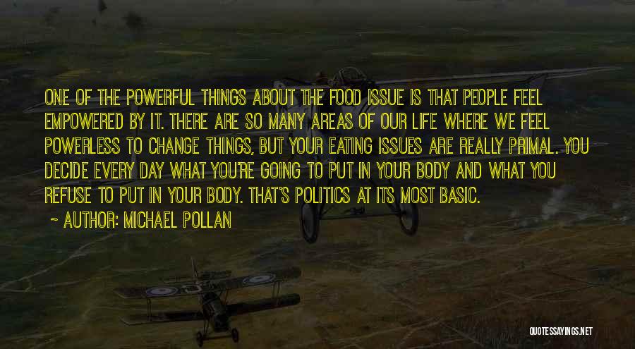 There Are Many Things In Life Quotes By Michael Pollan