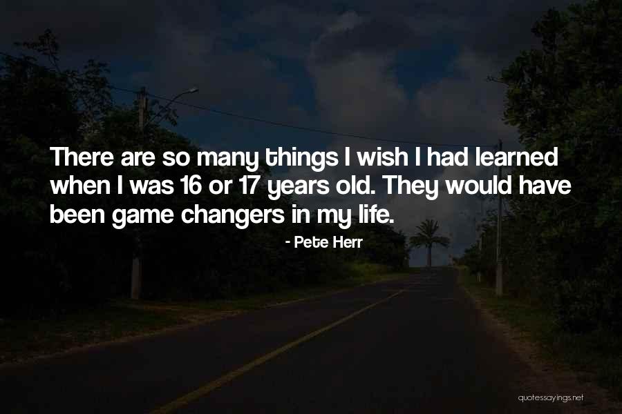 There Are Many Things In Life Quotes By Pete Herr There Are Many Things In Life Quotes By Pete Herr