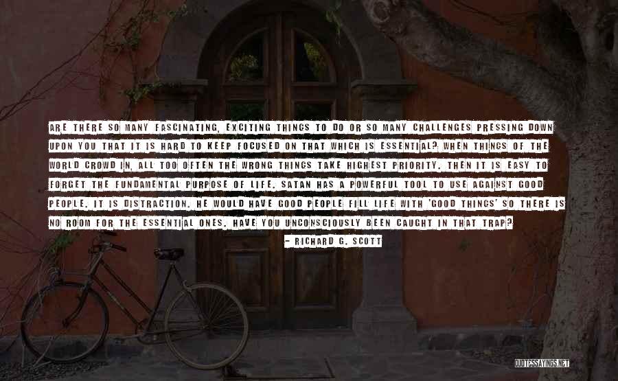 There Are Many Things In Life Quotes By Richard G. Scott There Are Many Things In Life Quotes By Richard G. Scott