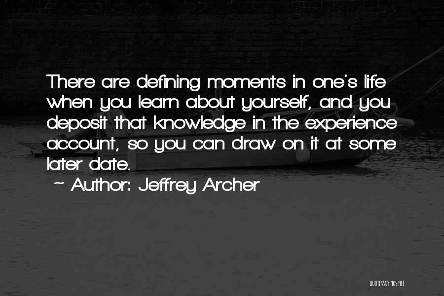 There Are Moments In Life Quotes By Jeffrey Archer