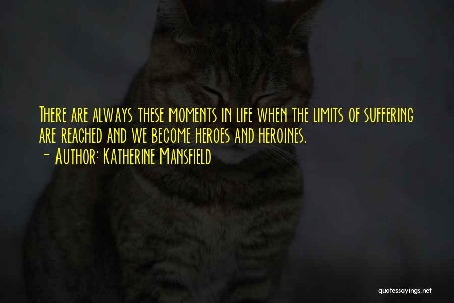 There Are Moments In Life Quotes By Katherine Mansfield