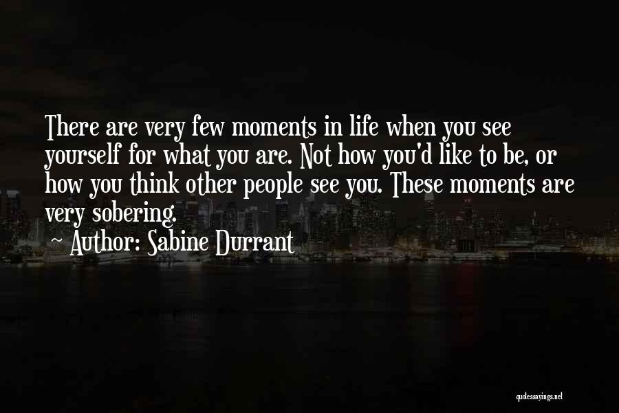 There Are Moments In Life Quotes By Sabine Durrant