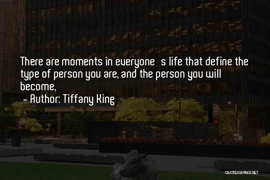 There Are Moments In Life Quotes By Tiffany King