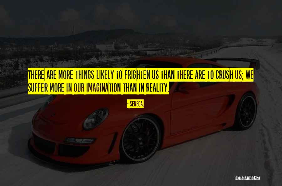 There Are More Things Quotes By Seneca. There Are More Things Quotes By Seneca.