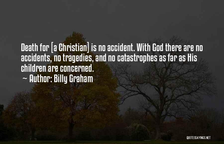 There Are No Accidents Quotes By Billy Graham