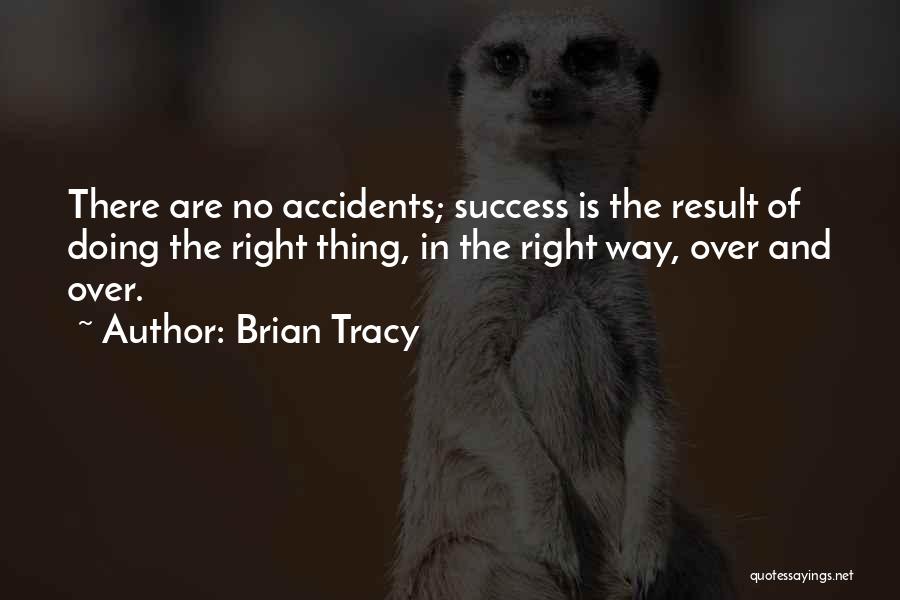 There Are No Accidents Quotes By Brian Tracy