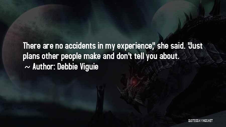 There Are No Accidents Quotes By Debbie Viguie