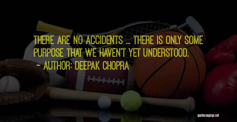 There Are No Accidents Quotes By Deepak Chopra