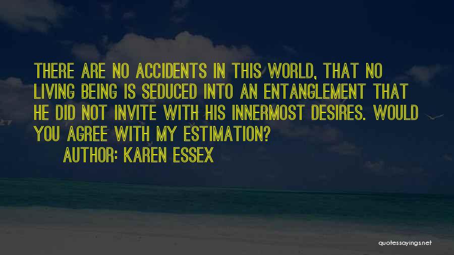 There Are No Accidents Quotes By Karen Essex