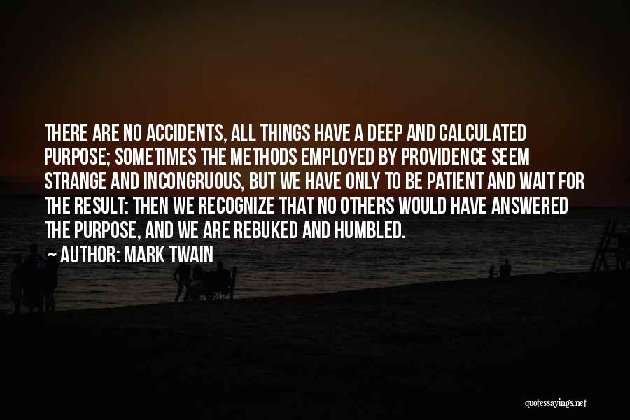 There Are No Accidents Quotes By Mark Twain