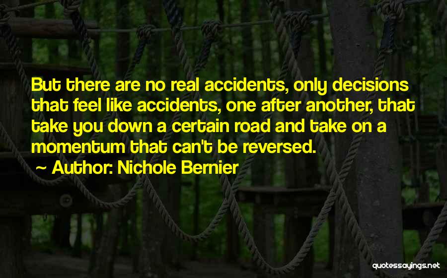 There Are No Accidents Quotes By Nichole Bernier
