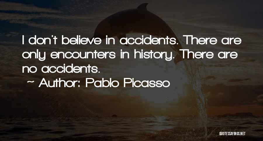 There Are No Accidents Quotes By Pablo Picasso