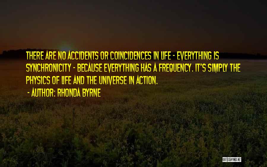 There Are No Accidents Quotes By Rhonda Byrne
