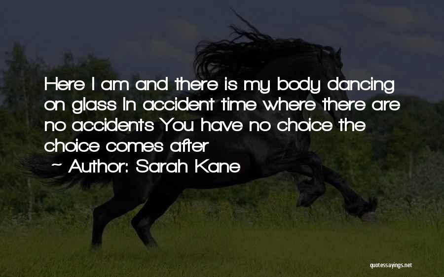 There Are No Accidents Quotes By Sarah Kane