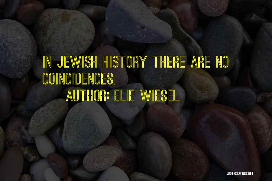 There Are No Coincidences Quotes By Elie Wiesel