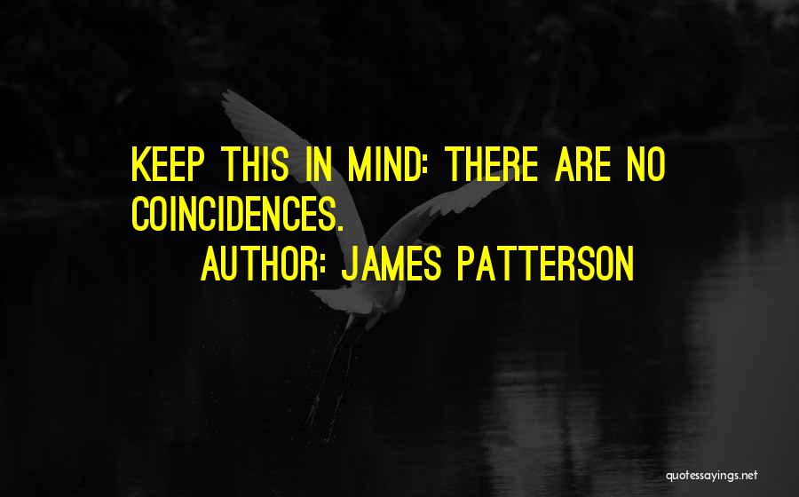 There Are No Coincidences Quotes By James Patterson