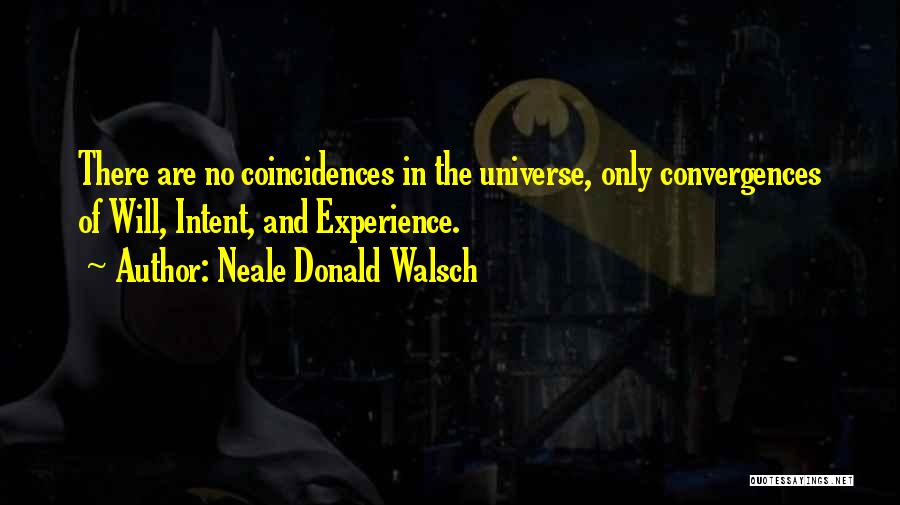 There Are No Coincidences Quotes By Neale Donald Walsch