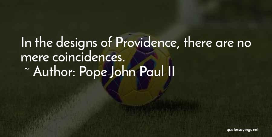 There Are No Coincidences Quotes By Pope John Paul II