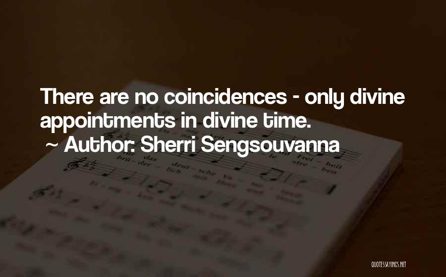 There Are No Coincidences Quotes By Sherri Sengsouvanna