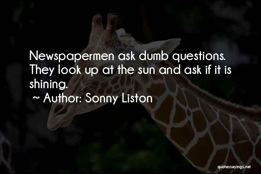 There Are No Dumb Questions Quotes By Sonny Liston