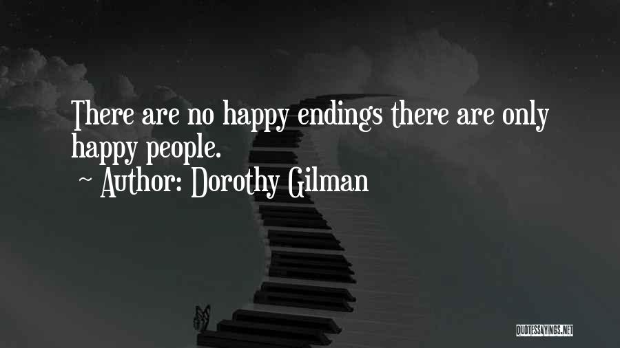 There Are No Happy Endings Quotes By Dorothy Gilman