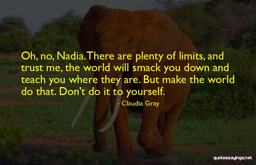 There Are No Limits Quotes By Claudia Gray