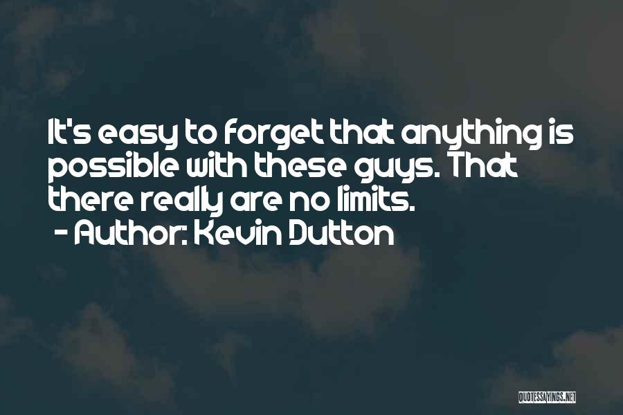 There Are No Limits Quotes By Kevin Dutton