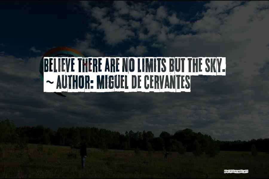 There Are No Limits Quotes By Miguel De Cervantes
