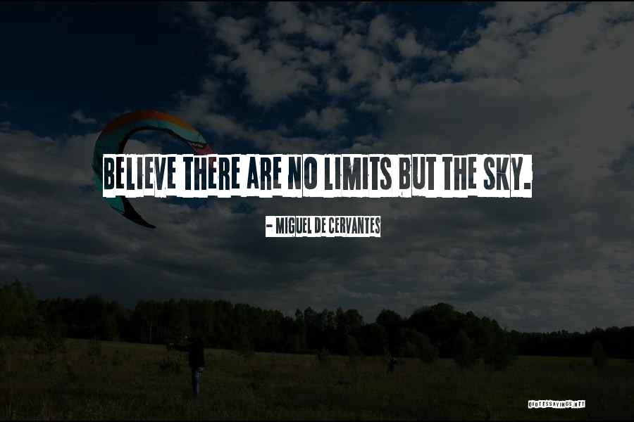There Are No Limits Quotes By Miguel De Cervantes There Are No Limits Quotes By Miguel De Cervantes