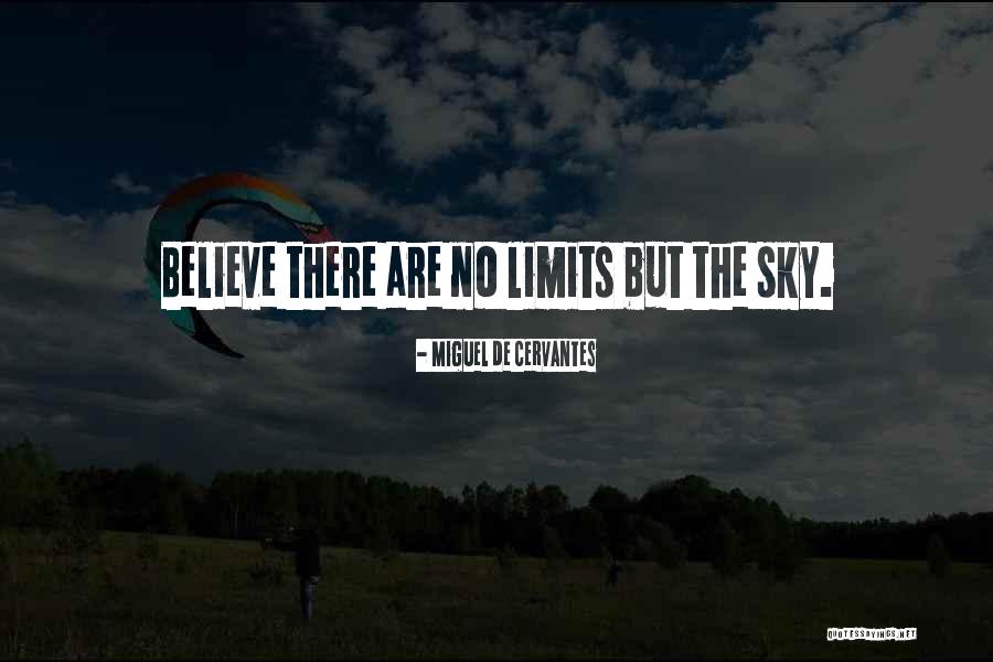 There Are No Limits Quotes By Miguel De Cervantes