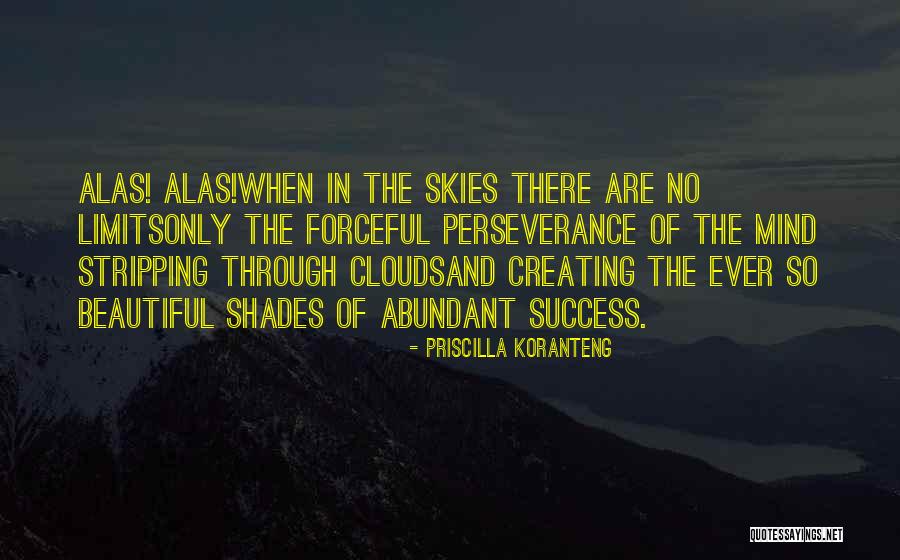 There Are No Limits Quotes By Priscilla Koranteng There Are No Limits Quotes By Priscilla Koranteng
