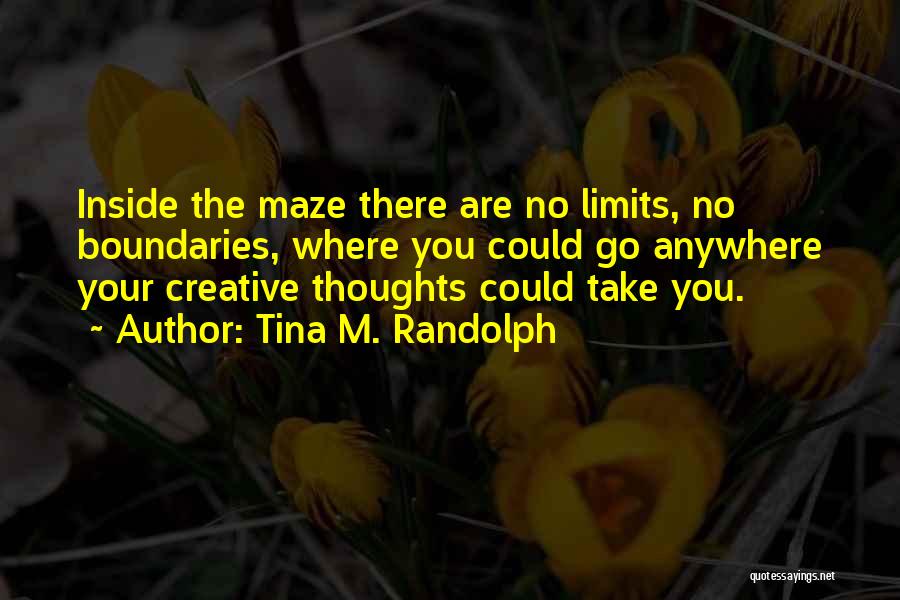 There Are No Limits Quotes By Tina M. Randolph