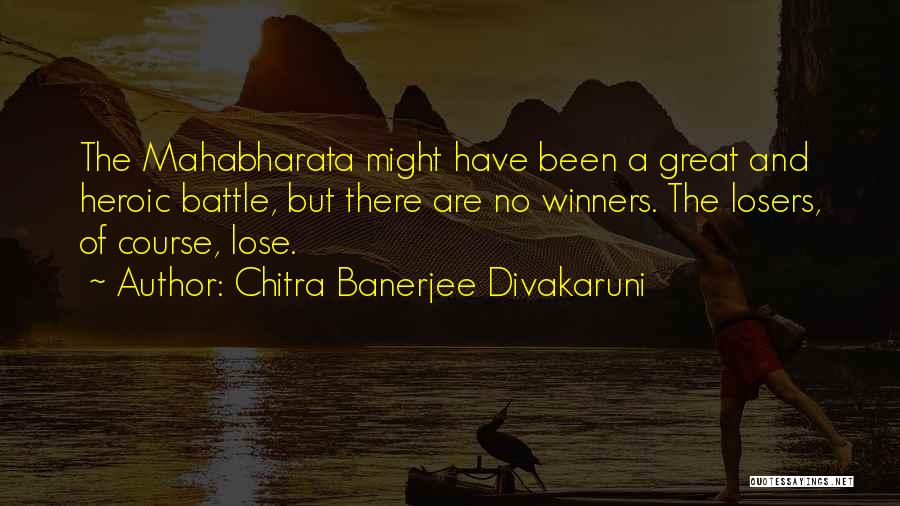 There Are No Losers Quotes By Chitra Banerjee Divakaruni
